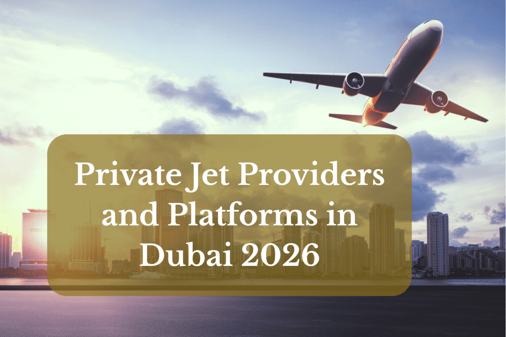 Private Jet Providers and Platforms in Dubai 2026