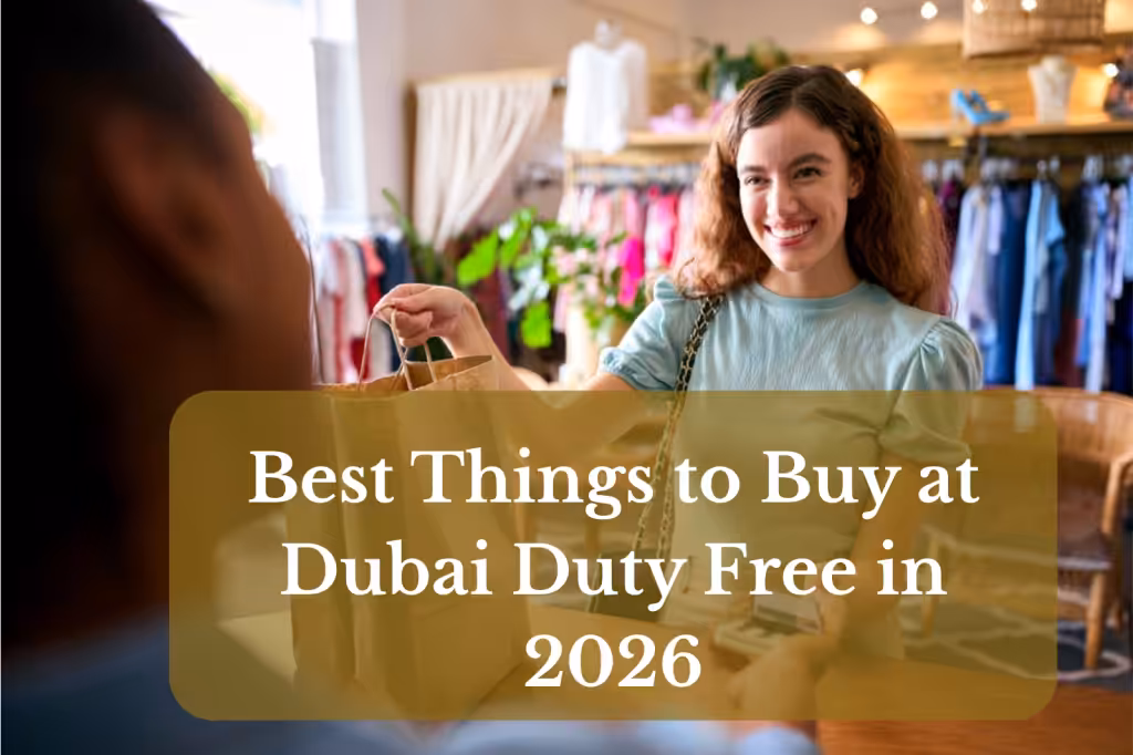 Best Things to Buy at Dubai Duty Free in 2026