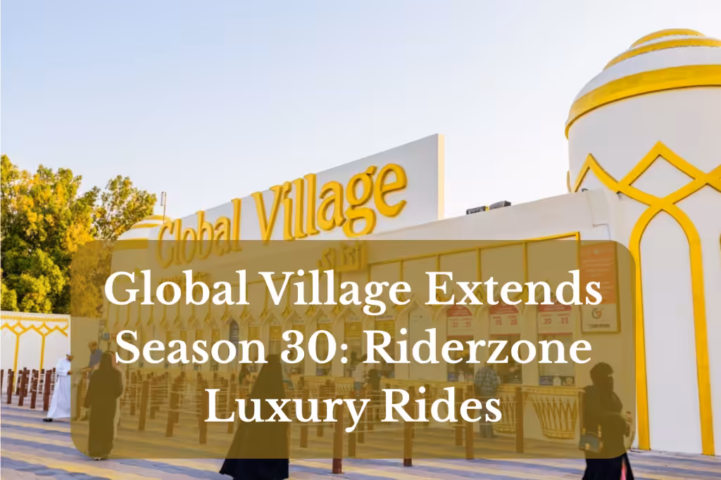Global Village Extends Season 30: Riderzone Luxury Rides