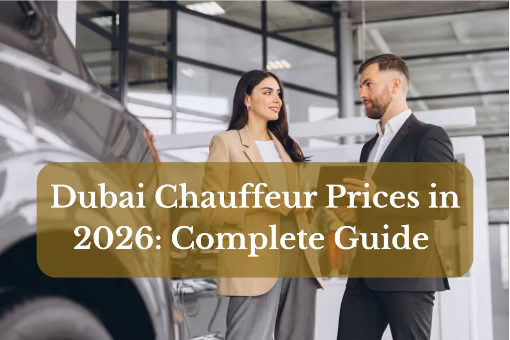 Dubai Chauffeur Prices in 2026: Complete Guide to Luxury Chauffeur Services in Dubai