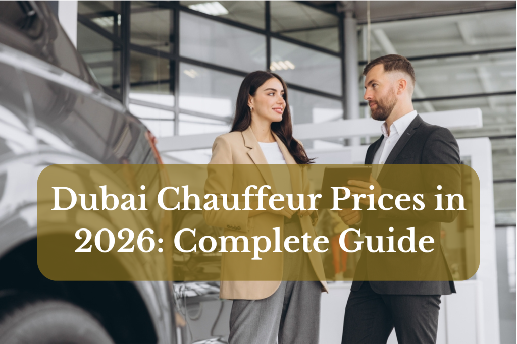 Dubai Chauffeur Prices in 2026: Complete Guide to Luxury Chauffeur Services in Dubai