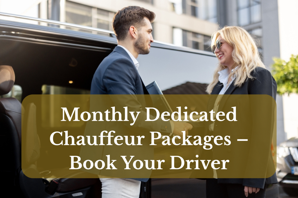 Monthly Dedicated Chauffeur Packages – Book Your Driver