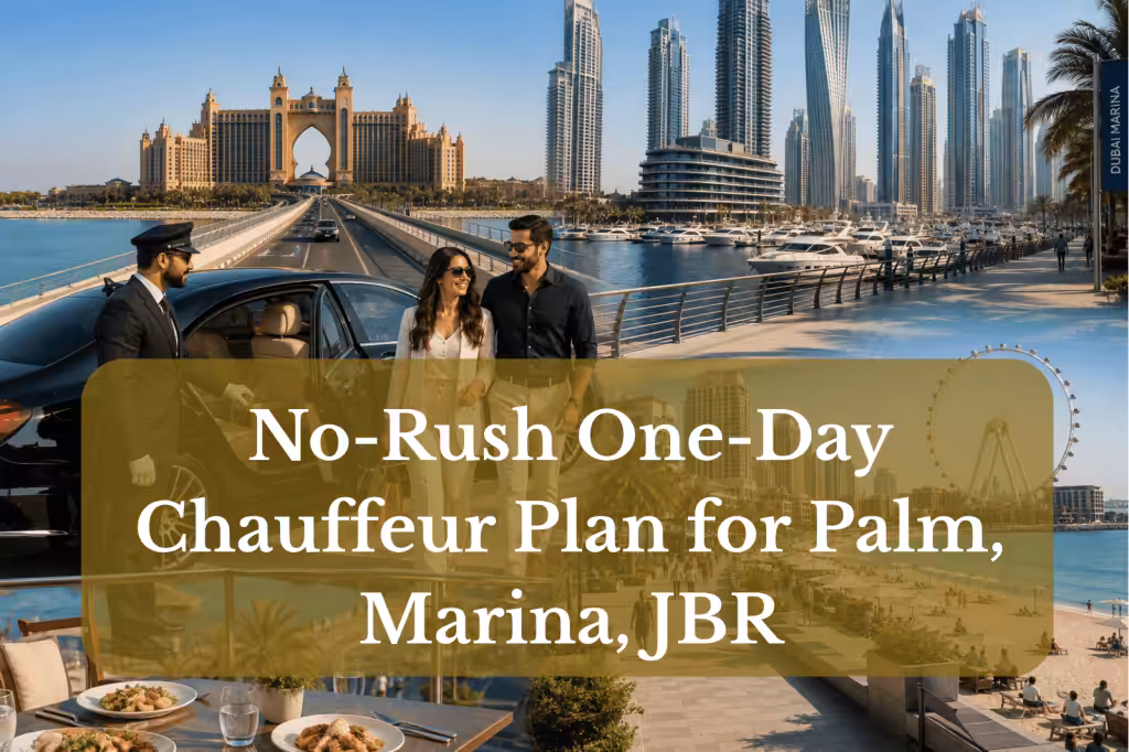 No-Rush One-Day Chauffeur Plan for Palm, Marina, JBR