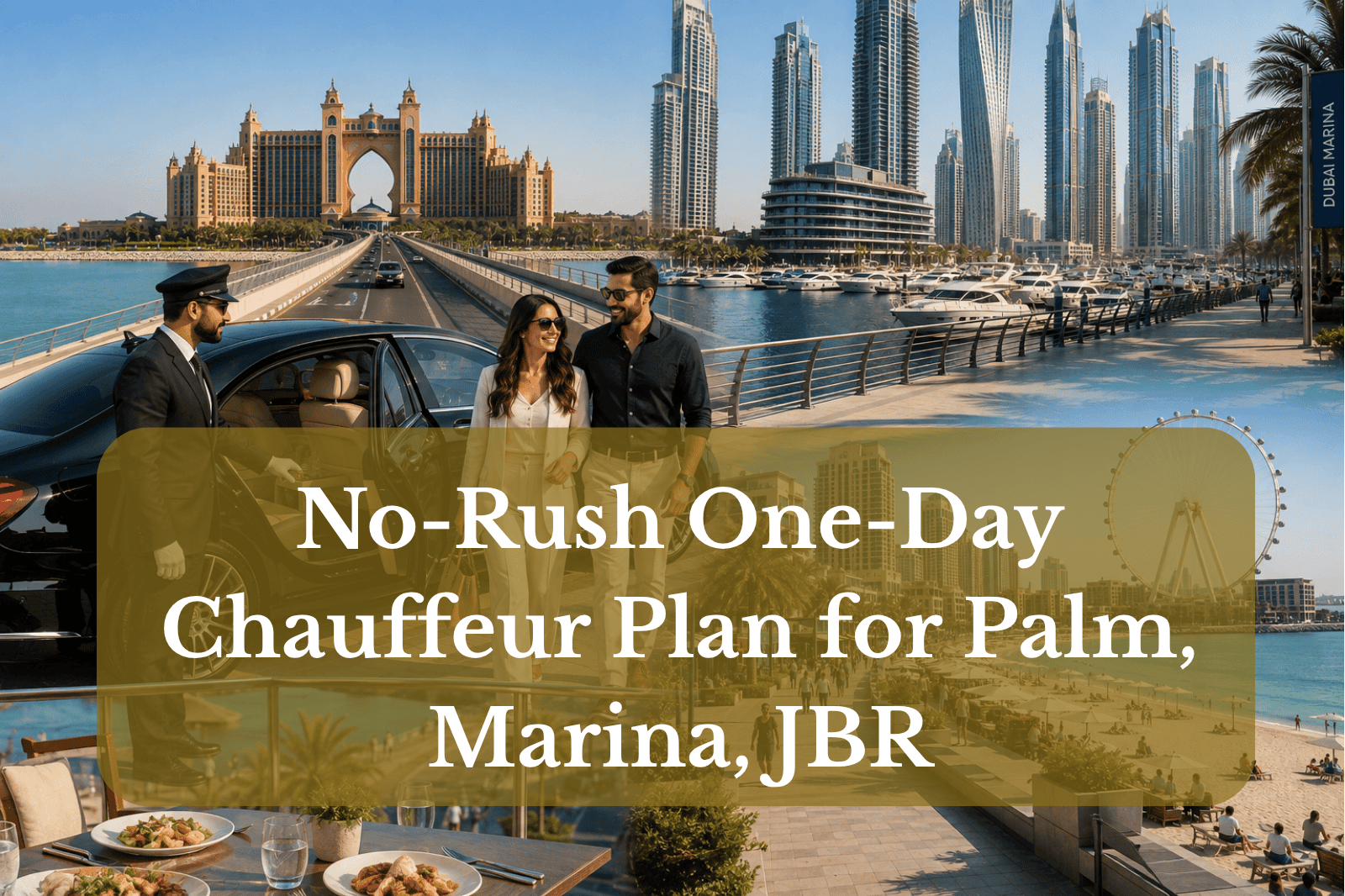 No-Rush One-Day Chauffeur Plan for Palm, Marina, JBR