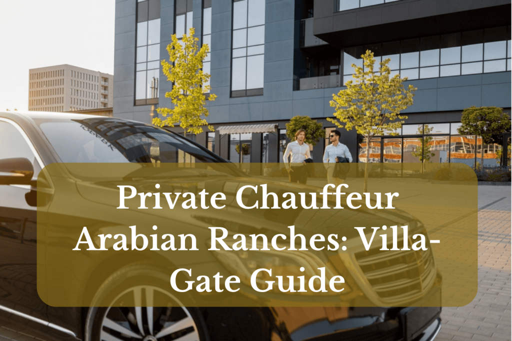 Private Chauffeur Arabian Ranches: Villa-Gate Guide