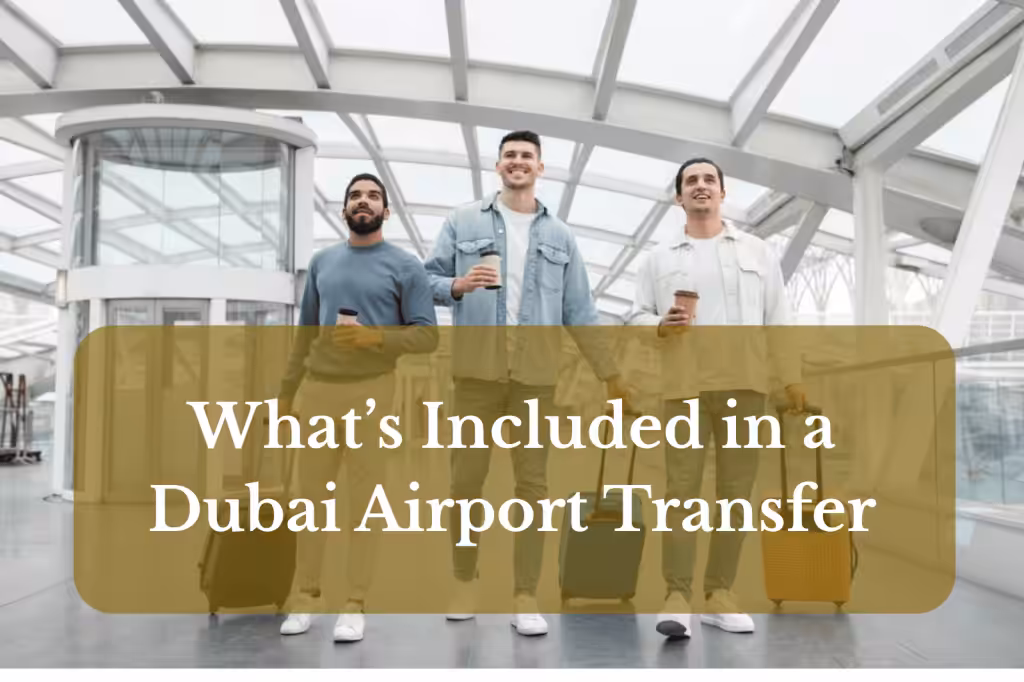 What’s Included in a Dubai Airport Transfer | Riderzone