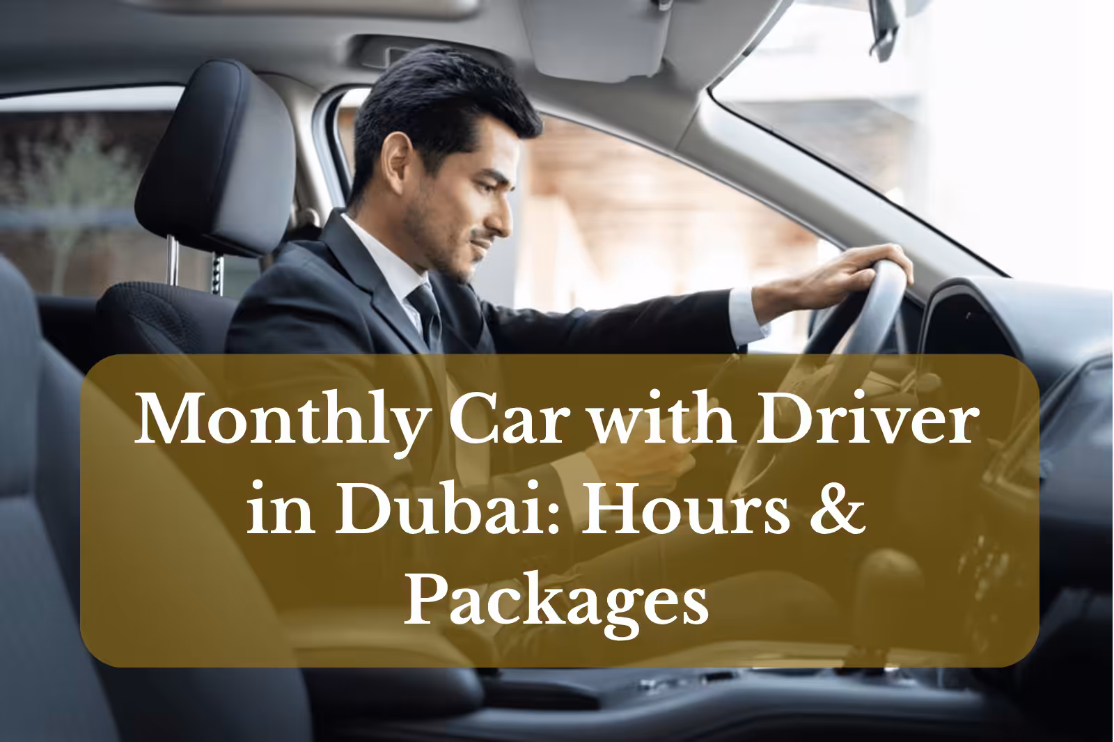 Monthly Car with Driver in Dubai: Hours & Packages